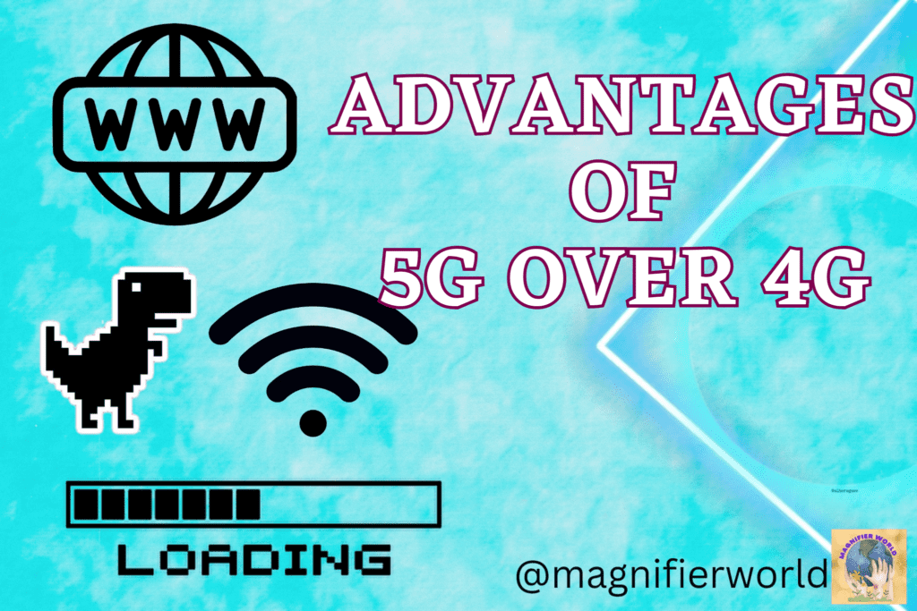 Advantages of 5G over 4G