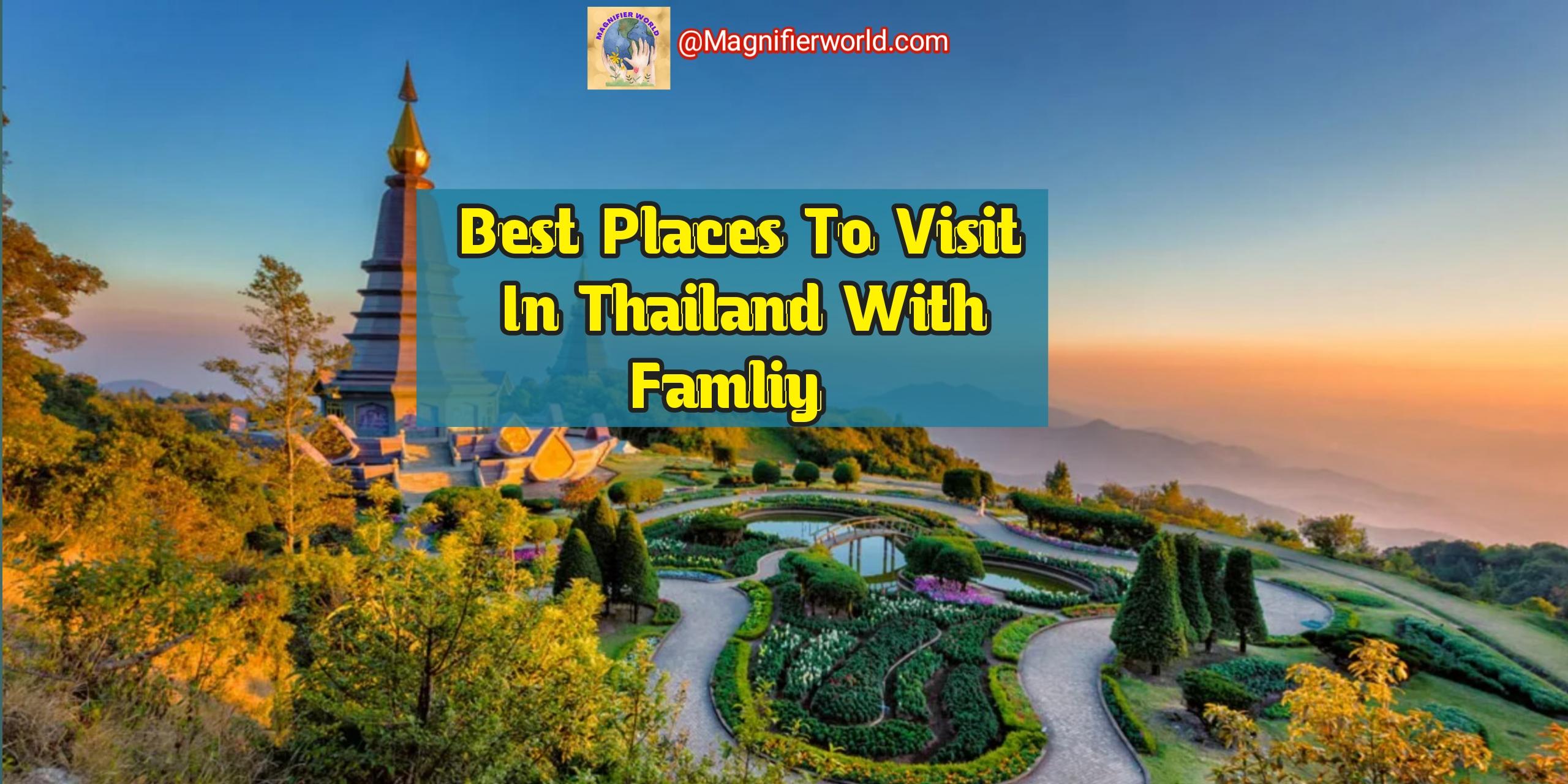 An ultimate guide for best places to visit in Thailand with family