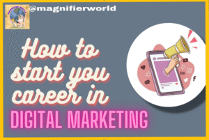 How to Start a Career in Digital Marketing