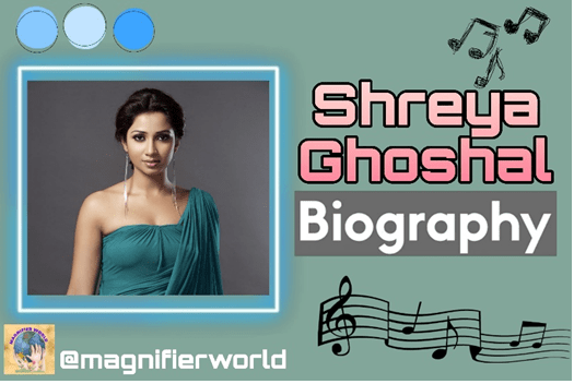 Biography of Shreya Ghoshal