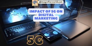 Impact of 5G on digital marketing