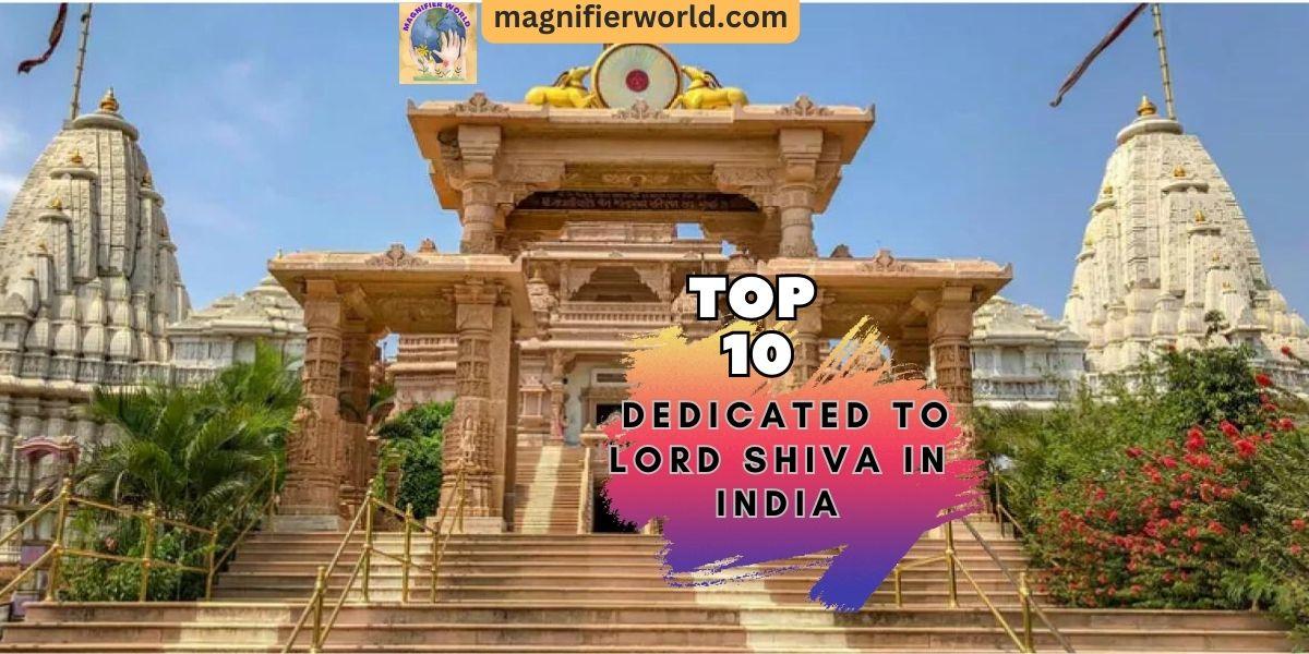 Top 10 famous temples dedicated to lord shiva in india