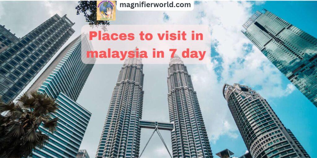 places to visit in Malaysia in 7 days