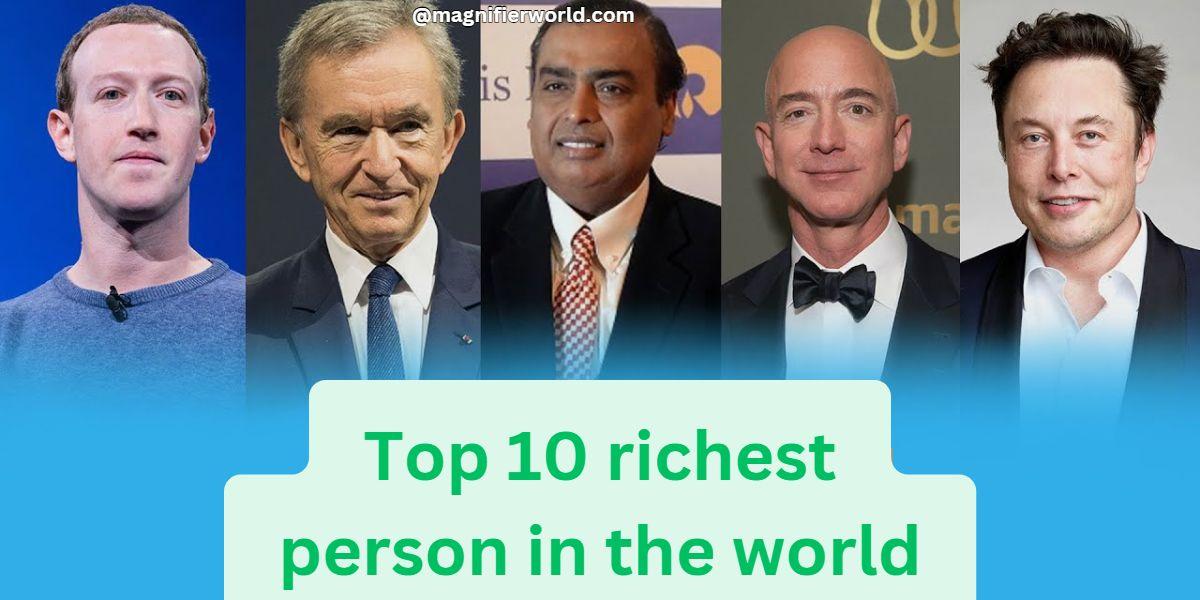 Top 10 rich person in the world