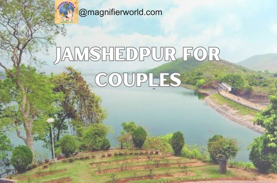 Places to visit in Jamshedpur for couples | Best things to do