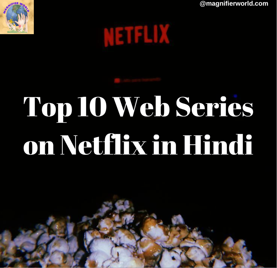 top 10 hindi web series on Netflix