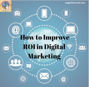 how to improve ROI in digital marketing