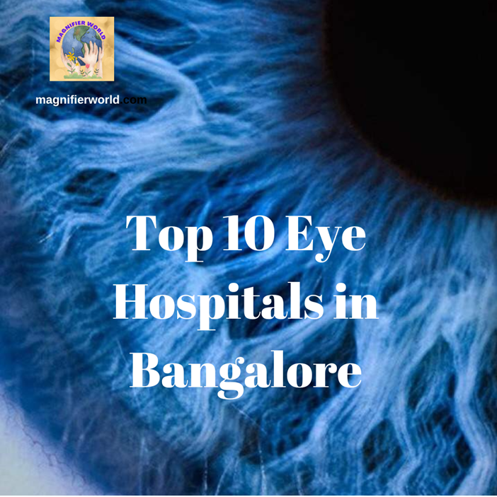 Top 10 Eye Hospitals in Bangalore - Magnifier World