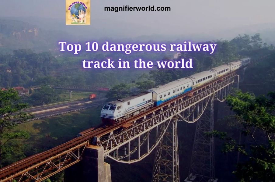Top 10 dangerous railway tracks in the world