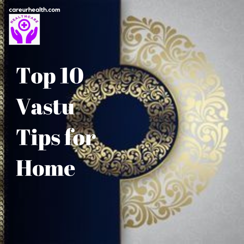 Top 10 Vastu Tips for Home