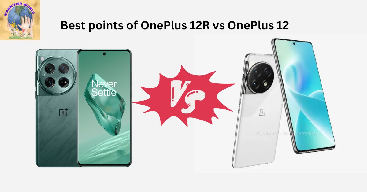 Best points of OnePlus 12R vs OnePlus 12 