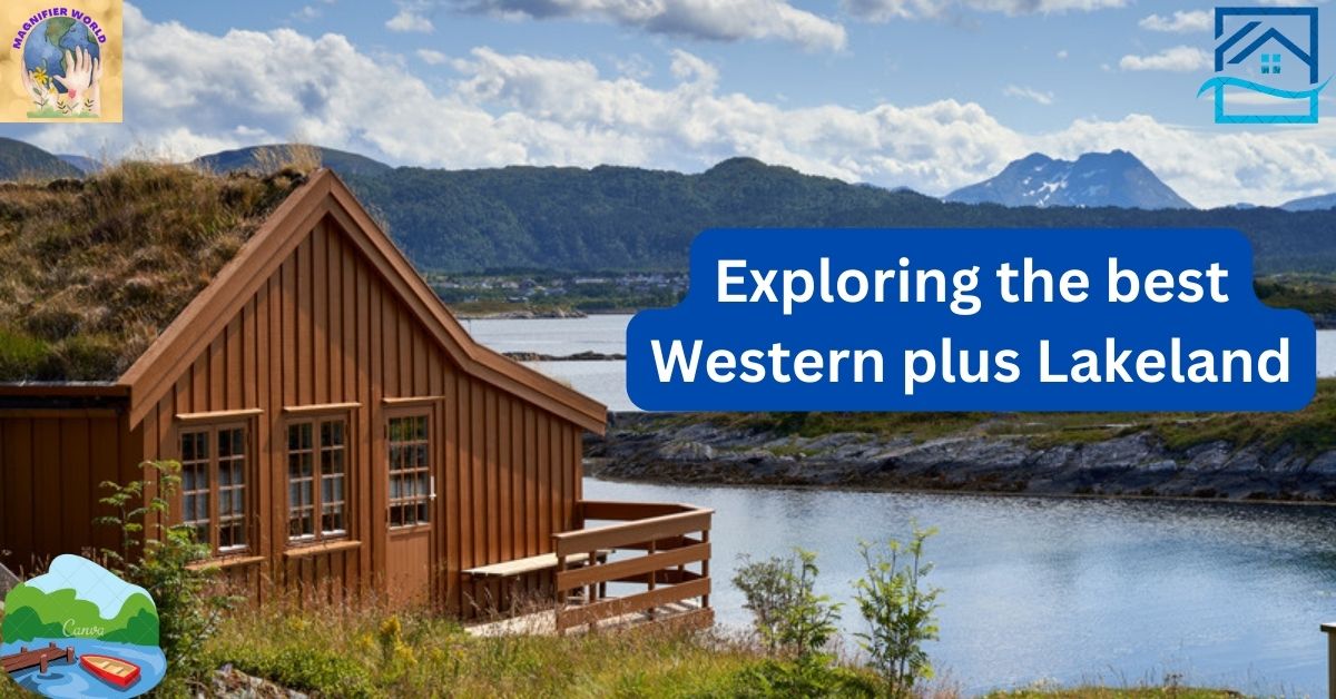 Exploring the best Western plus Lakeland