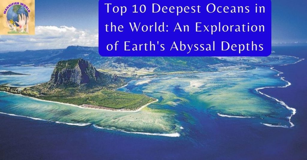 Top 10 Deepest Oceans in the world