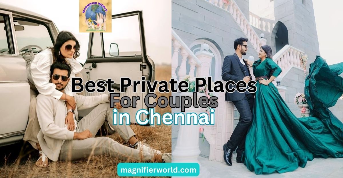 Discovering Intimate Escapes in Chennai: Best Private Places for Couples