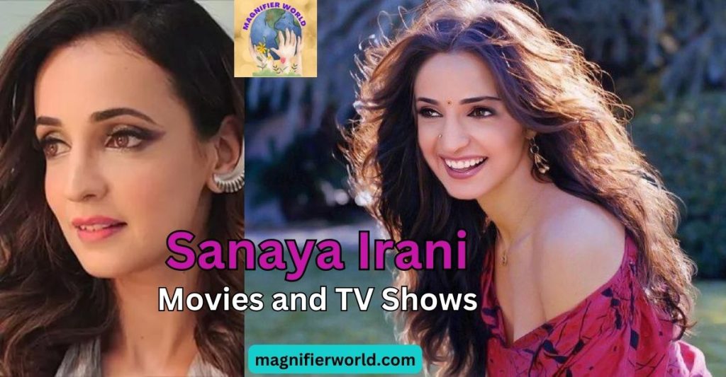 Sanaya irani movies and tv shows Full Journey