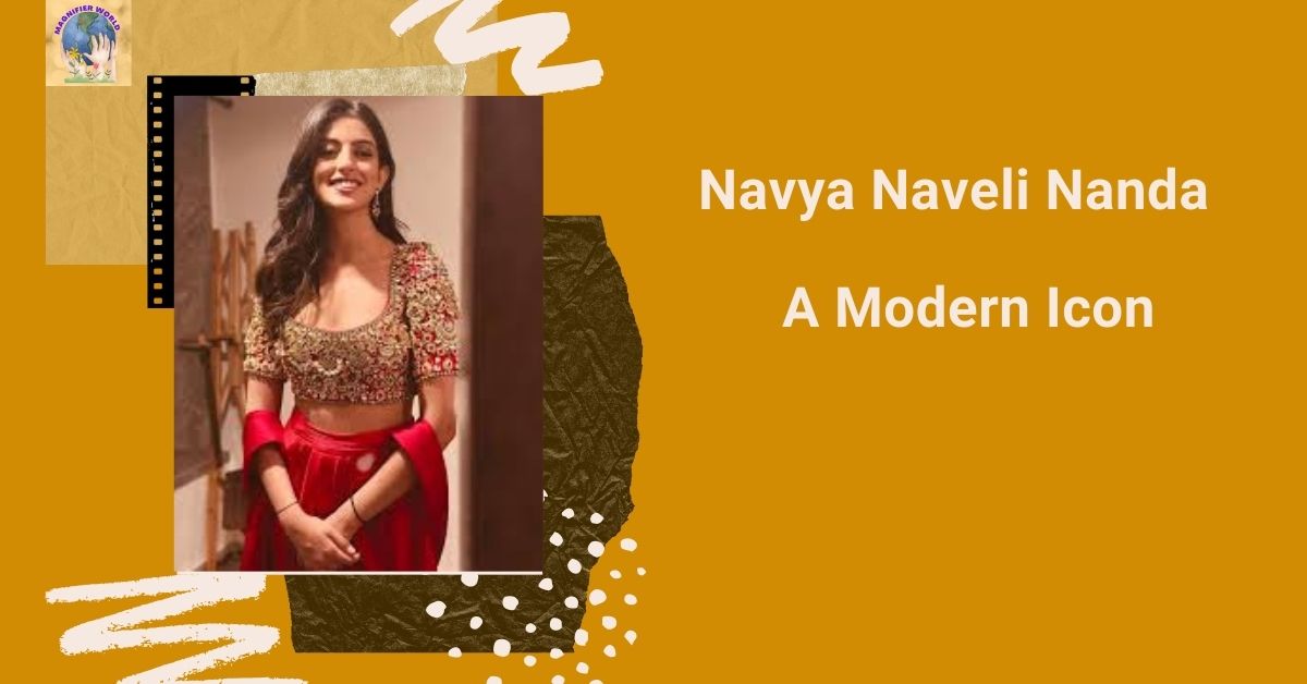 Navya Naveli Nanda: A Modern Icon