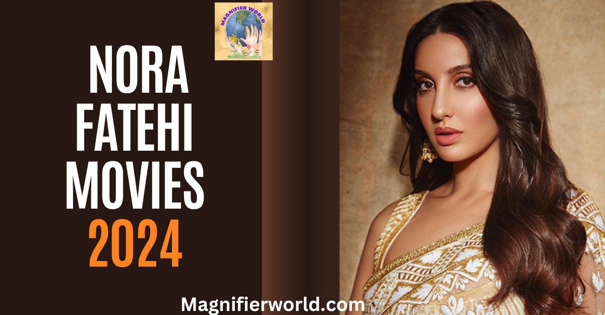 The glamorous Nora Fatehi and her movies