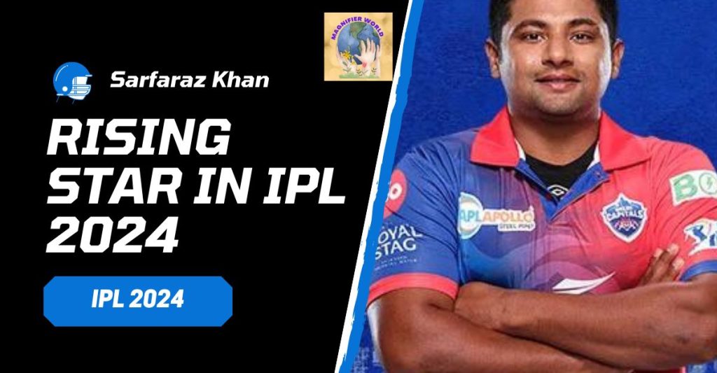 Sarfaraz khan IPL 2024