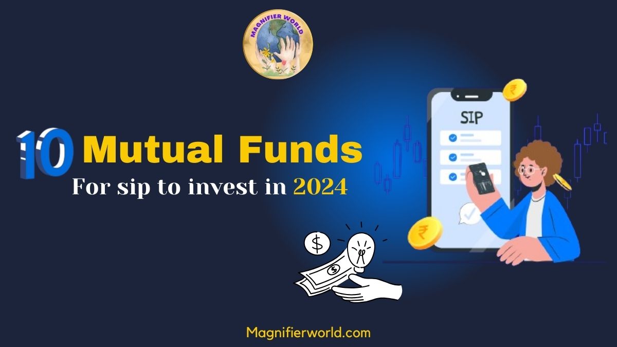 top 10 mutual funds for sip to invest in 2024