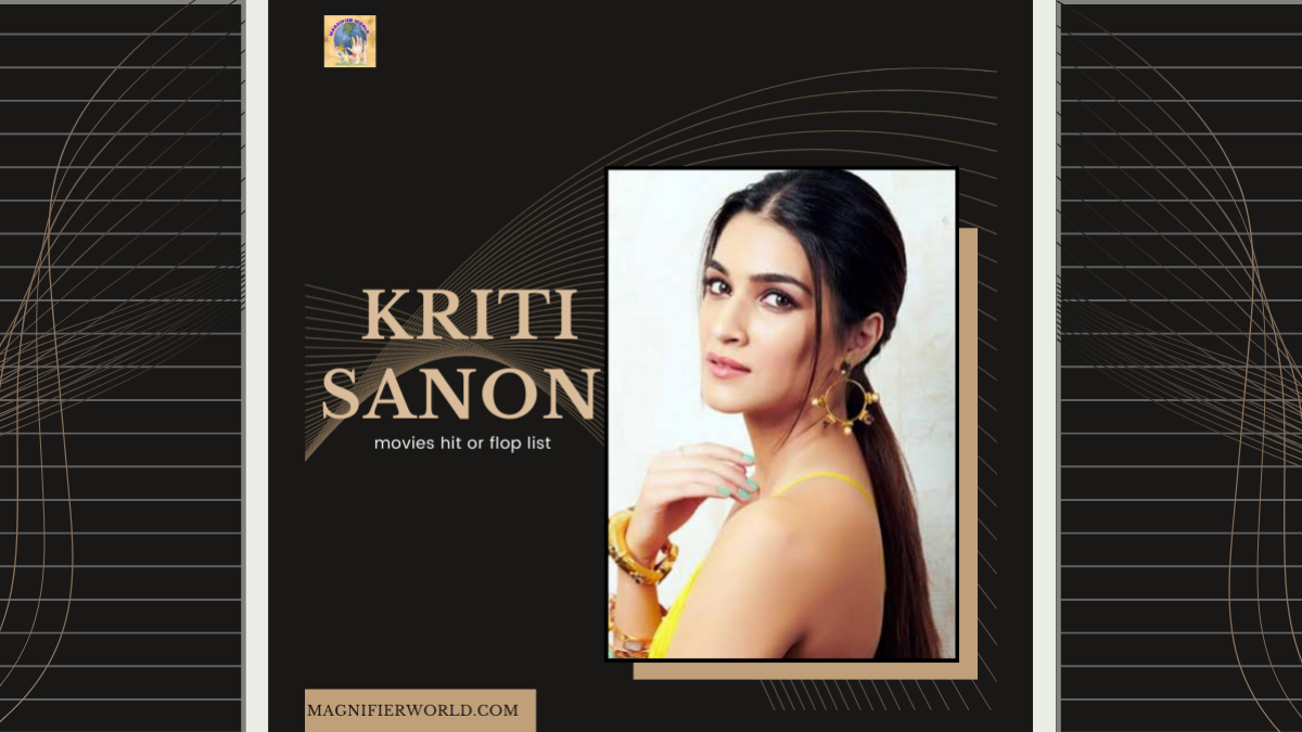 Kriti Sanon Movies: Hit or Flop List and Analysis