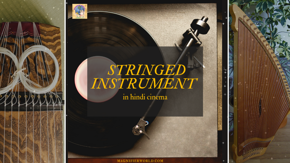 The Resonance of Stringed Instruments in Hindi Cinema: An Exploration of Melodic Heritage and Iconic Soundtracks