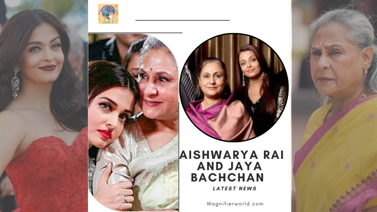 Aishwarya Rai and Jaya Bachchan: Latest News and Updates on Their Recent Activities