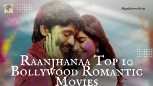 Raanjhanaa Top 10 Bollywood Romantic Movies_20240920_234659_0000