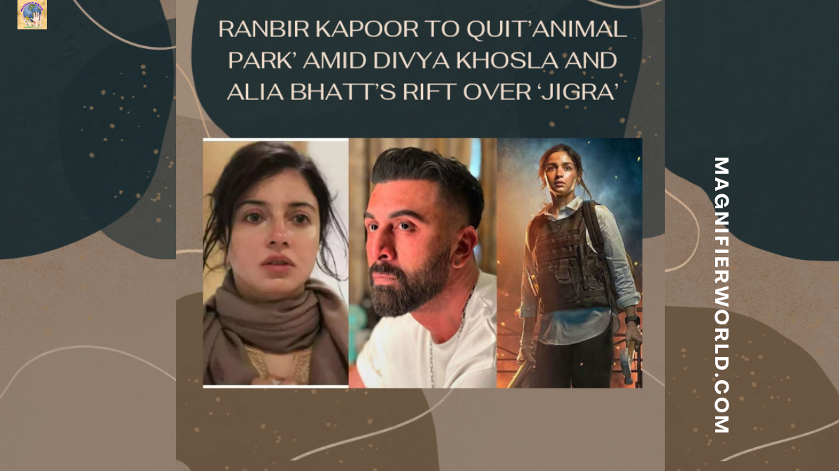 Ranbir Kapoor to quit’Animal Park’ Amid Divya Khosla and Alia Bhatt’s Rift Over ‘Jigra’ – What’s Happening?