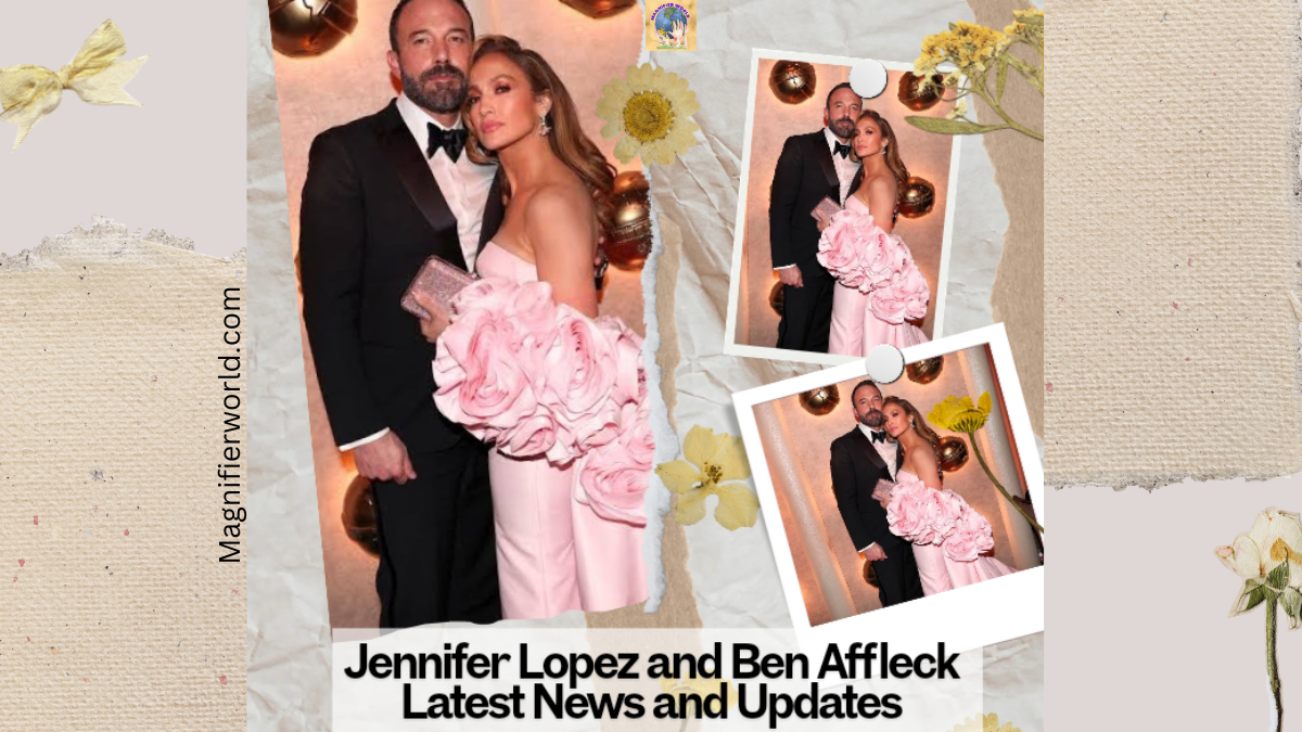 Jennifer Lopez and Ben Affleck: Latest News and Updates