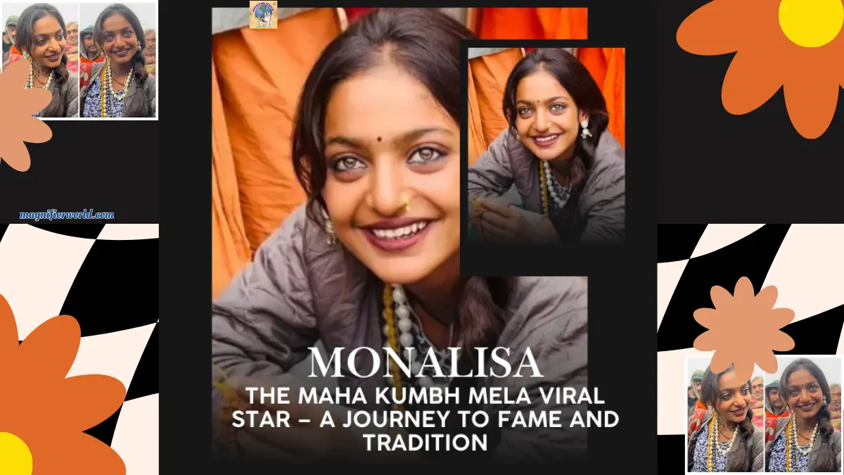 Monalisa: The Maha Kumbh Mela Viral Star – A Journey to Fame and Tradition