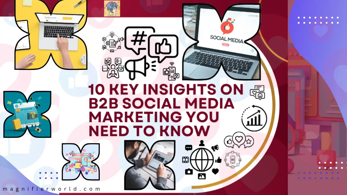 10 Key Insights on B2B Social Media Marketing You Need to Know