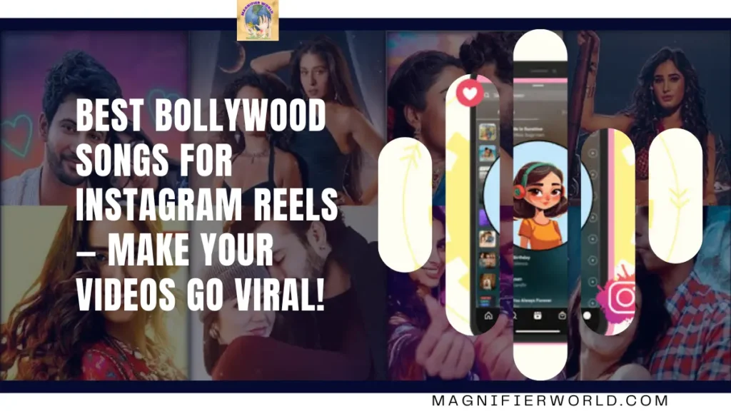 Best Bollywood Songs for Instagram Reels — Make Your Videos Go Viral!