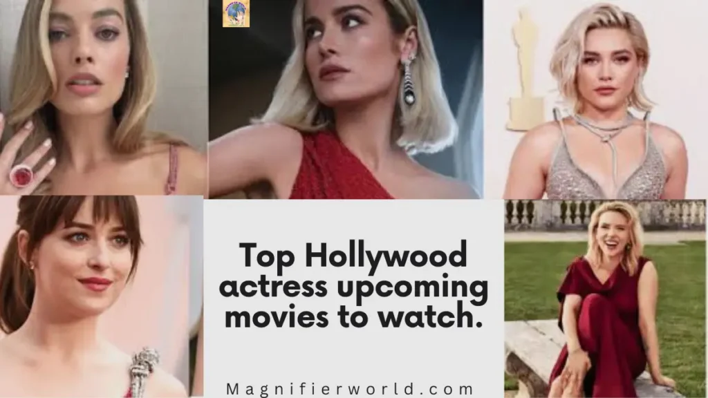 Top Hollywood actress upcoming movies to watch.